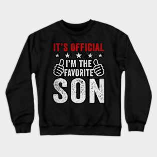 It's Official I'm The Favorite Son Crewneck Sweatshirt